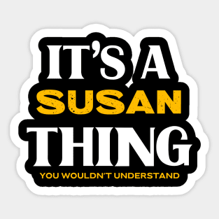 It's a Susan Thing You Wouldn't Understand Sticker